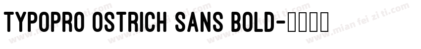 TypoPRO Ostrich Sans Bold字体转换